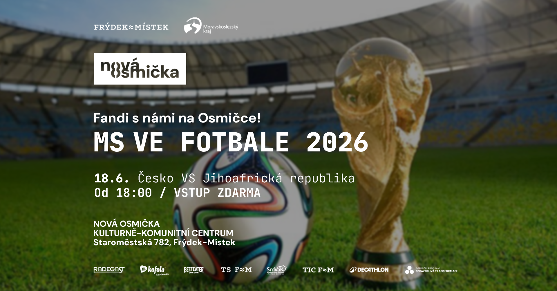 Vysílání MS ve Fotbale Česko VS. Jihoafrická republika - banner akce v kulturním centru Nová Osmička